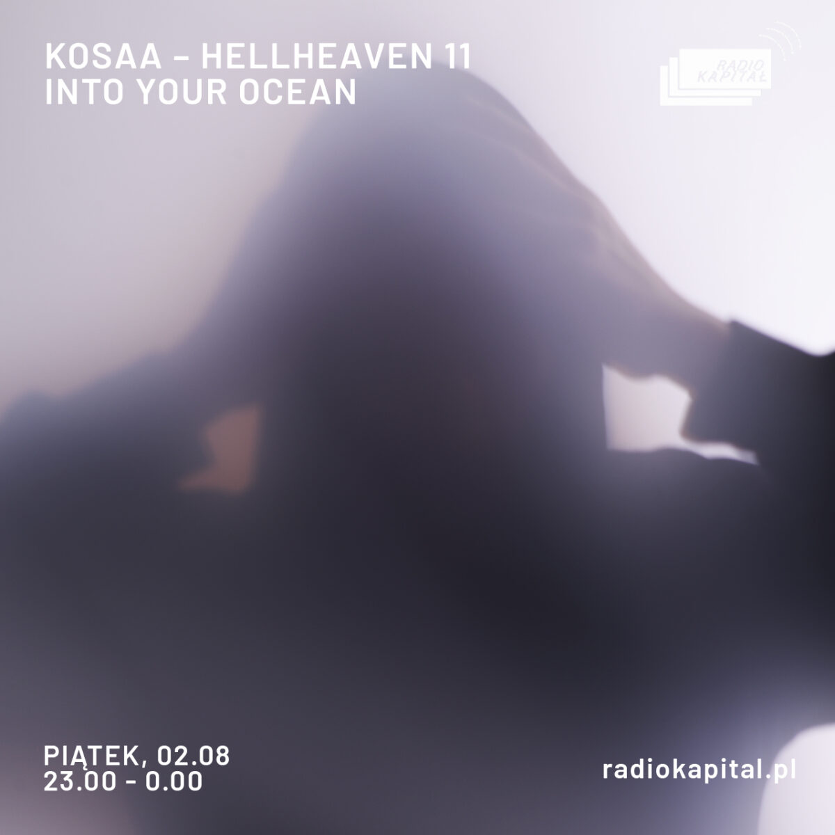 KOSAA @radiokapital - HELLHEAVEN 11 / Into your ocean | HELLHEAVEN